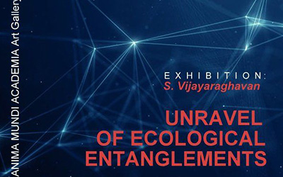S.Vijayaraghavan Exhibition “Unravel of Ecological Entanglements“